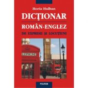 Dictionar roman-englez de expresii si locutiuni - Horia Hulban