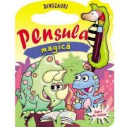 Dinozauri. Pensula magica