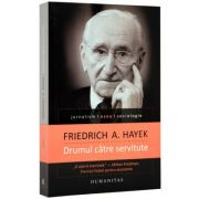 Drumul catre servitute (Friedrich A. Hayek)