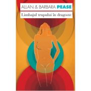 Limbajul trupului in dragoste - Allan Pease, Barbara Pease