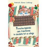 Povestea baiatului care transforma in ciocolata tot ce atinge - Patrick Skene Catling