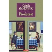 Provizorat Editia a II-a - Gabriela Adamesteanu