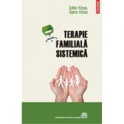 Terapie familiala sistematica - Zoltan Konya, Agnes Konya