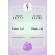 10 minute, 10 ani. Ghid complet pentru un aspect frumos si tanar - Frederic Brandt