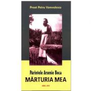 Parintele Arsenie Boca. Marturia Mea - Petru Vamvulescu