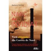 Nimic de invidiat. (Vieti obisnuite din Coreea de Nord) - Barbara Demick