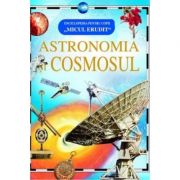 Astronomia Cosmosul (Micul erudit) - T. V. Kadas