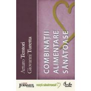 Dictionar de Combinatii alimentare sanatoase - Arturo Tentori