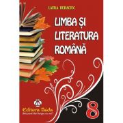 Limba si Literatura Romana clasa a 8-a. Culegere - Laura Buhaciuc