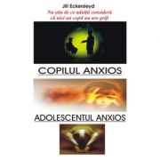 Copilul anxios -Jill Eckersleyd