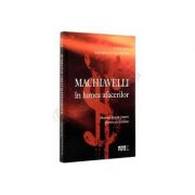 Machiavelli in lumea afacerilor Manual despre putere pentru uz cotidian - Peter Noll