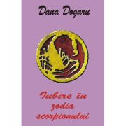 Iubire in zodia scorpionului - Dana Dogaru