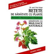 Retete De Sanatate Cu Plante - Fritz Geiger