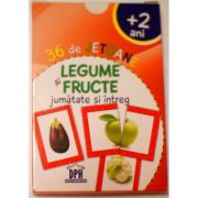 Legume-fructe. Jumatate si intreg