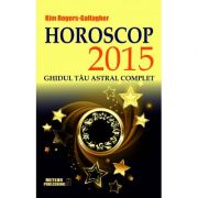 Horoscop 2015. Ghidul tau astral complet (Kim Rogers-Gallagher)