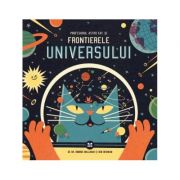 Profesorul Astro Cat si Frontierele Universului - Dominic Walliman