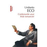 Confesiunile unui tinar romancier - Umberto Eco