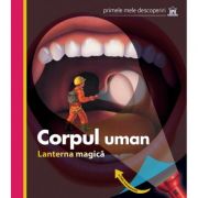 Corpul uman (Lanterna magica) - primele mele descoperiri