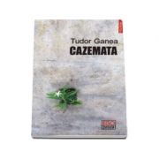 Cazemata - Tudor Ganea