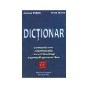 Dictionar - Comunicare, Morfologie, Corectitudine, Expresii generative (Adrian Peres)