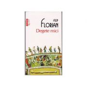 Degete mici - Filip Florian (Colectia Top 10)