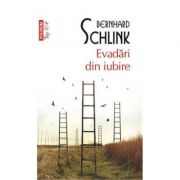 Evadari din iubire - Bernhard Schlink