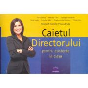 Caietul Directorului. Pentru asistente la clasa - Florica Voica