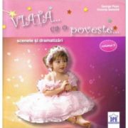 VIAŢA CA O POVESTE - Scenete si Dramatizari (vol II)