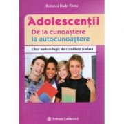 Adolescentii. De la cunoastere la autocunoastere (Ghid metodologic de consiliere scolara)