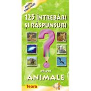 125 Intrebari si raspunsuri despre animale. Volumul 1