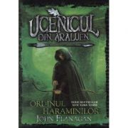 Ordinul Haraminilor - Seria: Ucenicul Din Araluen, vol. I (John Flanagan)