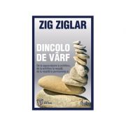 Dincolo de varf (editia a II-a)-Zig Ziglar