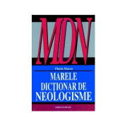 Marele dictionar de neologisme (Editia a X-a revazuta, actualizata) Florin Marcu