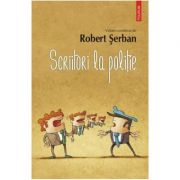 Scriitori la politie - Robert Serban