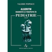 ALGORITM DIAGNOSTIC SI TERAPEUTIC IN PEDIATRIE volumul 2 - Valeriu Popescu