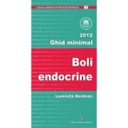 BOLI ENDOCRINE. GHID MINIMAL - Luminita Beldean