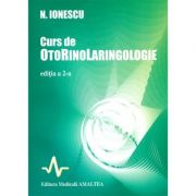 Curs de Otorinolaringologie. Editia a 2-a - N. Ionescu