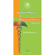 INDREPTAR PRACTIC DE MEDICINA DE FAMILIE EDITIA A 2-A - Dumitru Matei