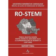 RO-STEMI: Primul registru roman pentru IMA cu supradenivelare ST (1997-2009). Raport final