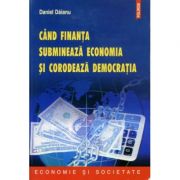 Cand finanta submineaza economia si corodeaza democratia - Daniel Daianu