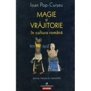 Magie si vrajitorie in cultura romana. Istorie, literatura, mentalitati (Ioan Pop-Curseu)