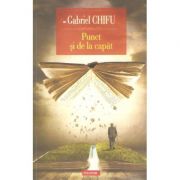 Punct si de la capat - Gabriel Chifu