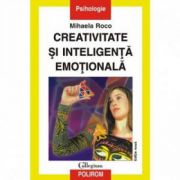 Creativitate si inteligenta emotionala - editia a II-a (Mihaela Roco)