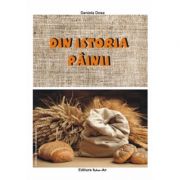 Din istoria painii - Daniela Dosa