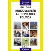Introducere in antropologia politica (Calin Cotoi)