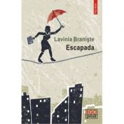 Escapada - Lavinia Braniste