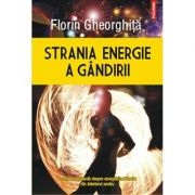 Strania energie a gandirii (Florin Gheorghita)