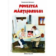 POVESTEA MĂRŢIŞORULUI - Poveste (Passionaria Stoicescu)