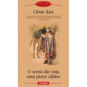 O scena din viata unui pictor calator (Cesar Aira)