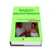 Manual de tehnica a masajului terapeutic - Anghel Diaconu